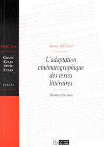 Couverture du livre L'Adaptation cinématographique des textes littéraires - Collectif