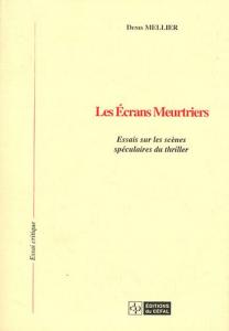 Cover of the book Les Écrans meurtriers - by Denis Mellier