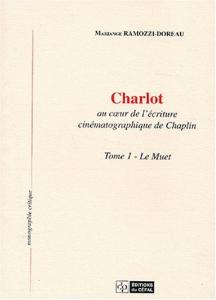 Couverture du livre Charlot au coeur de l'écriture cinématographique de Chaplin par Mariange Ramozzi-Doreau