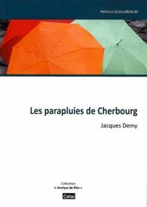 Couverture du livre Les Parapluies de Cherbourg - de Patrice Guillamaud