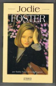 Couverture du livre Jodie Foster par Buddy Foster, Leon Wagener et Fabienne Rivals-Berganz