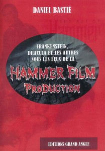 Couverture du livre Frankenstein, Dracula et les autres sous les feux de la Hammer Film Production par Daniel Bastié