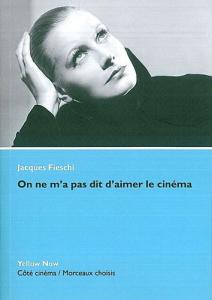 Couverture du livre On ne m'a pas dit d'aimer le cinéma - de Jacques Fieschi