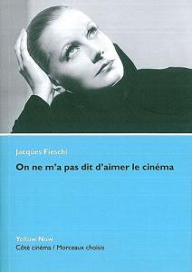 Couverture du livre On ne m'a pas dit d'aimer le cinéma par Jacques Fieschi