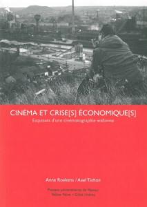 Couverture du livre Cinéma et crise(s) économique(s) par Collectif dir. Anne Roekens et Axel Tixhon