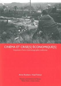 Cover of the book Cinéma et crise(s) économique(s) - Edited by Anne Roekens and Axel Tixhon
