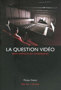 Couverture du livre La question vidéo par Philippe Dubois