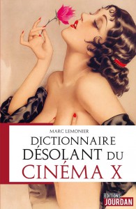 Couverture du livre Dictionnaire désolant du cinéma X par Marc Lemonier