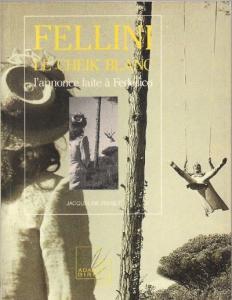 Couverture du livre Fellini, le Cheik blanc par Jacqueline Risset