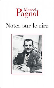 Couverture du livre Notes sur le rire - de Marcel Pagnol