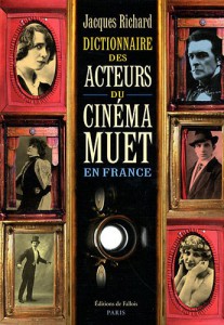 Couverture du livre Dictionnaire des acteurs du cinéma muet - de Jacques Richard