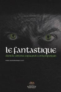 Couverture du livre Le Fantastique dans le cinéma espagnol contemporain - Sous la direction de Marie-Soledad Rodriguez
