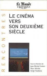 Cover of the book Le Cinéma vers son deuxième siècle - by Serge Toubiana and Jean-Michel Frodon