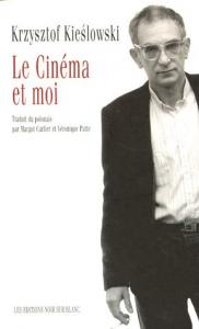 Cover of the book Le Cinéma et moi - by Krzysztof Kieslowski
