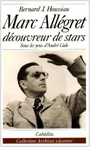 Couverture du livre Marc Allégret découvreur de stars - de Bernard J. Houssiau