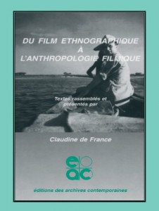 Couverture du livre Du film ethnographique à l'anthropologie filmique - Sous la direction de Claudine de France