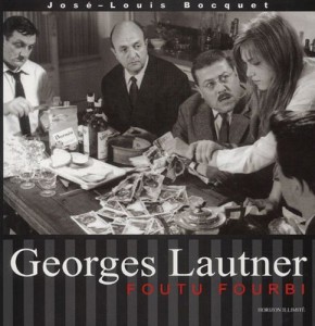 Couverture du livre Georges Lautner, Foutu fourbi - de José-Louis Bocquet