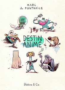 Cover of the book Destin animé - by Marc du Pontavice