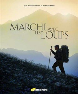 Couverture du livre Marche avec les loups par Jean-Michel Bertrand et Bertrand Bodin