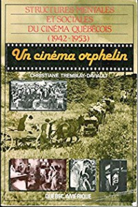 Couverture du livre Un cinéma orphelin - de Christiane Tremblay-Daviault