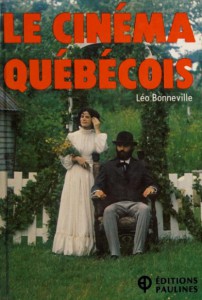 Couverture du livre Le Cinéma québécois par ceux qui le font - de Léo Bonneville