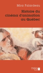 Cover of the book Histoire du cinema d animation au quebec - by Mira&nbsp;Falardeau