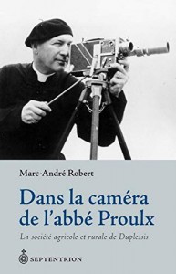 Couverture du livre Dans la caméra de l'abbé Proulx - de Marc-André Robert