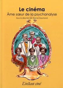Cover of the book Le Cinéma, âme sœur de la psychanalyse - Edited by Marcel Gaumond