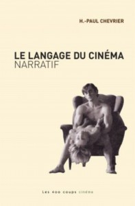 Couverture du livre Le Langage du cinéma narratif - de H.-Paul Chevrier