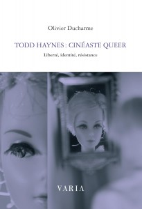 Couverture du livre Todd Haynes, cinéaste queer - de Olivier Ducharme