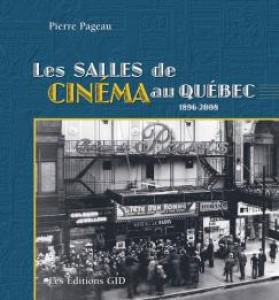 Couverture du livre Les Salles de cinéma au Québec, 1896-2008 - de Pierre Pageau