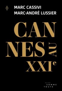 Couverture du livre Cannes au XXIe - de Marc Cassivi et Marc-André Lussier