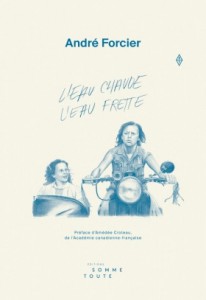 Couverture du livre L'Eau chaude l'eau frette - de André Forcier et Jacques Marcotte