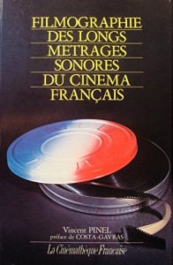 Couverture du livre Filmographie des longs métrages sonores du cinéma français - de Vincent Pinel
