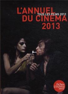 Couverture du livre L'Annuel du cinéma 2013 par Collectif dir. Nicolas Marcadé