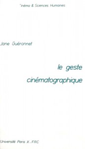 Couverture du livre Le Geste cinématographique par Jane Guéronnet