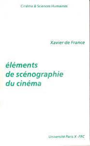 Couverture du livre Éléments de scénographie du cinéma - de Xavier de France