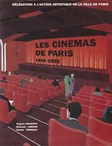 Couverture du livre Les Cinémas de Paris par Virginie Champion, Bertrand Lemoine et Claude Terreaux