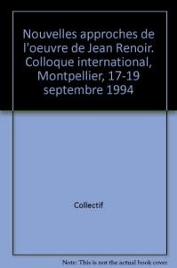 Couverture du livre Nouvelles Approches de l'oeuvre de Jean Renoir par Collectif dir. Frank Curot