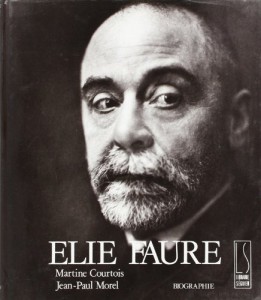 Couverture du livre Elie Faure par Martine Courtois et Jean-Paul Morel