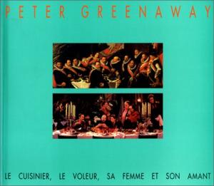 Cover of the book Le Cuisinier, le voleur, sa femme et son amant - by Peter Greenaway