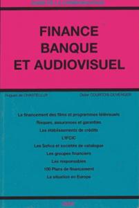Couverture du livre Finance, banque et audiovisuel - de Hugues de Chastellux et Didier Courtois Duverger