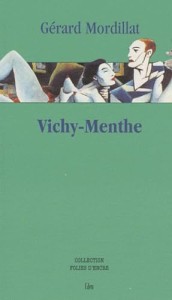 Couverture du livre Vichy-Menthe - de Gérard&nbsp;Mordillat