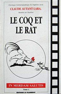 Couverture du livre Le Coq et le Rat - de Claude Autant-Lara
