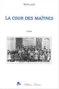 Couverture du livre La Cour des maîtres - de René Lucot