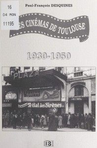 Couverture du livre Les Cinémas de Toulouse, 1930-1950 - de Paul-François Desquines