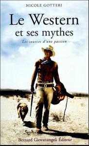 Couverture du livre Le Western et ses mythes - de Nicole Gotteri