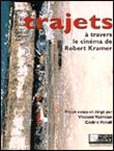 Couverture du livre Trajets à travers le cinéma de Robert Kramer par Collectif dir. Vincent Vatrican et Cédric Venail