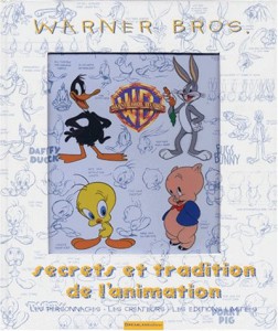 Cover of the book Warner Bros, secrets et tradition de l'animation - by Jerry Beck and Will Friedwald