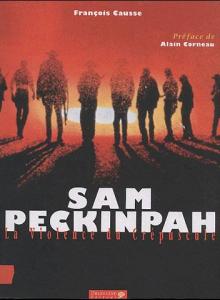 Couverture du livre Sam Peckinpah - de François Causse